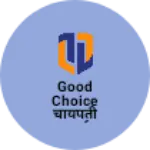 Business logo of Good choice चायपती अमृत वर्षा पशु आहार