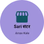 Business logo of Sari सेंटर