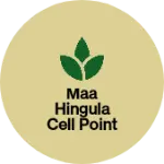 Business logo of Maa hingula cell point