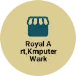 Business logo of Royal art,kmputer wark sutah nakab wistan pytan