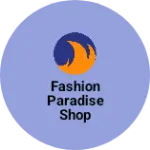 Business logo of Fashion paradise shop