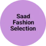 Business logo of Saad fashion selection