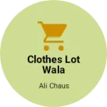 Business logo of Clothes lot wala