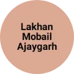 Business logo of LAKHAN mobail ajaygarh