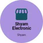 Business logo of Shyam electronic