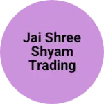 Business logo of Jai shree shyam trading com