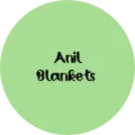 Business logo of Anil Blankets