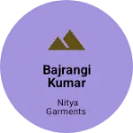 Business logo of Bajrangi kumar