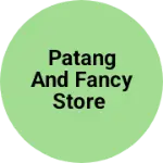 Business logo of Patang and fancy store