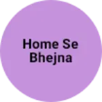Business logo of Home se bhejna