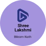 Business logo of SHREE LAKSHMI GARMENTS