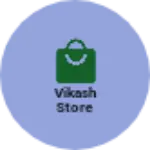 Business logo of Vikash store
