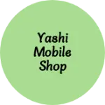 Business logo of Yashi mobile shop