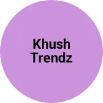Business logo of Khush trendz