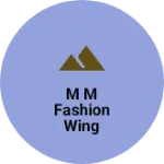 Business logo of M M fashion wing