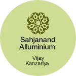 Business logo of Sahjanand alluminium