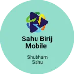 Business logo of Sahu Birij mobile