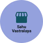 Business logo of Sahu vastralaya