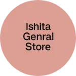 Business logo of ISHITA GENRAL STORE