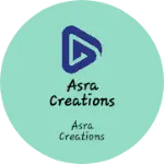 Business logo of Asra creations