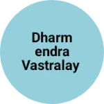 Business logo of Dharmendra vastralay