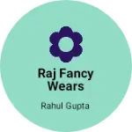 Business logo of Raj fancy wears
