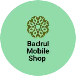 Business logo of Badrul Mobile Shop