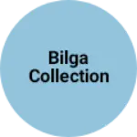 Business logo of BILGA COLLECTION