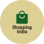 Business logo of Shopping India