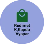 Business logo of Redimet k,kapda vyapar