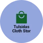 Business logo of Tulsidas cloth stor