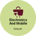 Business logo of Electronics and mobile
