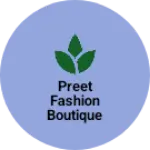 Business logo of Preet fashion boutique &dress material