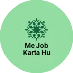 Business logo of Me job karta hu