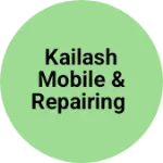 Business logo of Kailash mobile & repairing