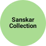 Business logo of Sanskar collection
