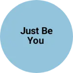 Business logo of Just be you