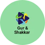 Business logo of Gur & shakkar