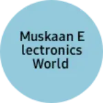 Business logo of Muskaan electronics world