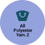 Business logo of All polyester yarn.2.50.2,42 .2.30.3.64.3.56.3.57