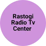 Business logo of Rastogi Radio tv center