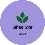 Business logo of Sihag stor