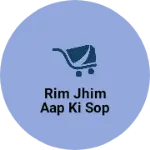 Business logo of Rim jhim Aap ki sop