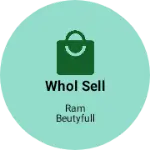 Business logo of Whol sell