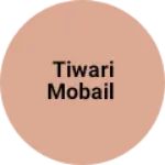 Business logo of Tiwari mobail