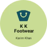 Business logo of K k footwear