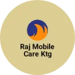 Business logo of Raj mobile care ktg