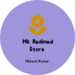 Business logo of Mk redimed store