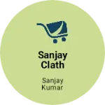 Business logo of Sanjay clath haush