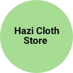Business logo of Hazi cloth store